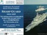 Conférence « Sharp Guard (1993-1996) - Une opération d'embargo maritime » par Jean-Yves Nerzic